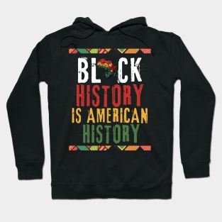 Black History Is American History Hoodie